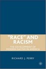 Race and Racism The Development of Modern Racism in America