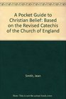 A Pocket Guide to Christian Belief Based on the Revised Catechis of the Church of England