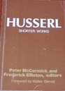 Husserl Shorter Works
