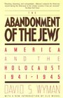 The Abandonment of the Jews America and the Holocaust 19411945
