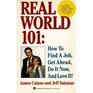 Real world 101 How to get a job make it big do it now and love it