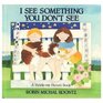 I See Something You Don't See A RiddleMe Picture Book