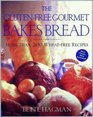 The GlutenFree Gourmet Bakes Bread  More Than 200 Wheat Free Recipes