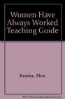 Teaching Guide to Accompany Women Have Always Worked A Historical Overview