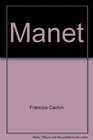 Manet / Francoise Cachin  translated from the French by Emily Read