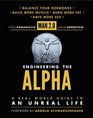Man 20 Engineering the Alpha A Real World Guide to an Unreal Life Build More Muscle Burn More Fat Have More Sex