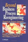 Beyond Business Process Reengineering  Towards the Holonic Enterprise