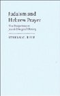 Judaism and Hebrew Prayer  New Perspectives on Jewish Liturgical History