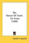 The Nature Of Truth An Essay