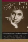 Etty Hillesum: An Interrupted Life the Diaries, 1941-1943 and Letters from Westerbork