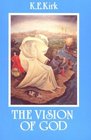 The Vision of God The Christian Doctrine of the Summum Bonum  The Bampton Lectures for 1928