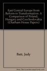 East Central Europe from Reform to Transformation A Comparison of Poland Hungary and Czechoslovakia