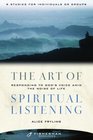 The Art of Spiritual Listening Responding to God's Voice Amid the Noise of Life