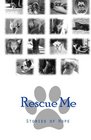 Rescue Me Stories of Hope