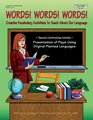 Words Words Words Creative Vocabulary Activities to Teach About Our Language