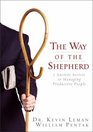 The Way of the Shepherd 7 Ancient Secrets to Managing Productive People