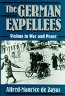 The German Expellees Victims in War and Peace