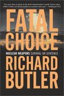 Fatal Choice Nuclear Weapons Survival or Sentence