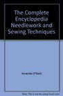 The Complete Encyclopedia Needlework and Sewing Techniques
