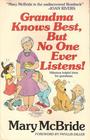 Grandma Knows Best, But No One Ever Listens!