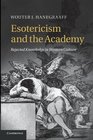 Esotericism and the Academy Rejected Knowledge in Western Culture