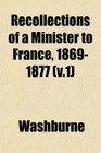 Recollections of a Minister to France 18691877