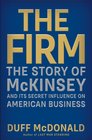 The Firm McKinsey and the Invention of American Business