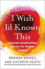 I Wish I'd Known This 6 CareerAccelerating Secrets for Women Leaders