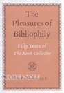 The Pleasures of Bibliophily Fifty Years of the Book Collector  An Anthology