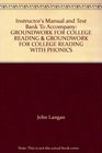 Instructor's Manual and Test Bank To Accompany GROUNDWORK FOR COLLEGE READING  GROUNDWORK FOR COLLEGE READING WITH PHONICS