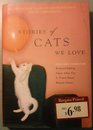 Stories of Cats We Love Seventeen Tales of Unforgettable Feline Companions