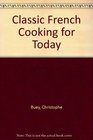CLASSIC FRENCH COOKING FOR TODAY A PRACTICAL GUIDE TO HEALTHY FRENCH CUISINE