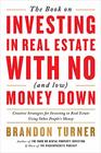 The Book on Investing In Real Estate with No  Money Down Creative Strategies for Investing in Real Estate Using Other People's Money