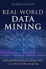 RealWorld Data Mining Applied Business Analytics and Decision Making