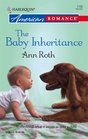 The Baby Inheritance (Motherhood) (Harlequin American Romance, No 1103)