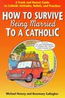 How to Survive Being Married to a Catholic