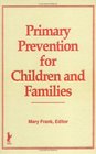 Primary Prevention for Children and Families