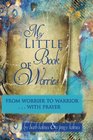 My Little Book of Worries From worrier to Warrior  PRAYER From Worrier to WARRIOR  PRAYER