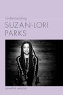 Understanding SuzanLori Parks