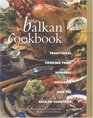 The Balkan Cookbook  Traditional Cooking from Romania Bulgaria and the Balkan Countries