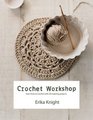 Crochet Workshop Learn to Crochet with 20 Inspiring Projects