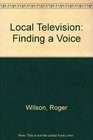 Local Television Finding a Voice