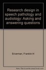 Research design in speech pathology and audiology Asking and answering questions