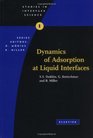 Dynamics of Adsorption at Liquid Interfaces Volume 1 Theory Experiment Application