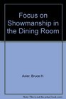 Focus on Showmanship in the Dining Room