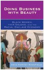 Doing Business With Beauty Black Women Hair Salons and the Racial Enclave Economy