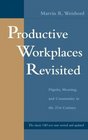 Productive Workplaces Revisited Dignity Meaning and Community in the 21st Century