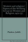 Women and religion Papers of the Working Group on Women and Religion 197273