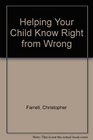 Helping Your Child Know Right from Wrong