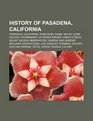 History of Pasadena California Pasadena California Rose Bowl Game Mount Lowe Railway Tournament of Roses Parade Arroyo Seco